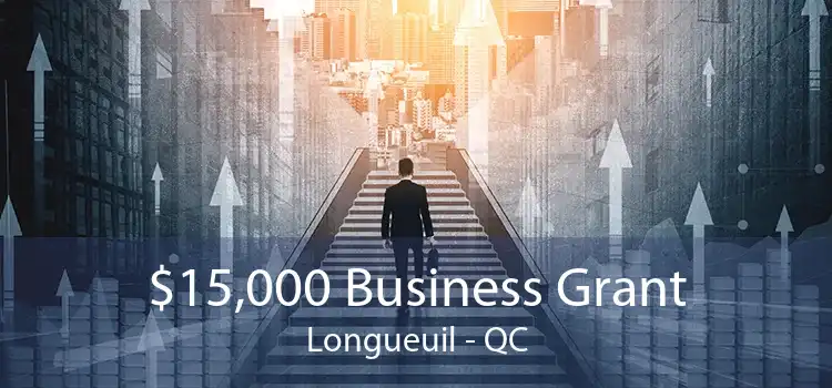 $15,000 Business Grant Longueuil - QC