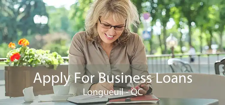 Apply For Business Loans Longueuil - QC