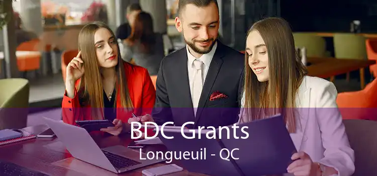 BDC Grants Longueuil - QC