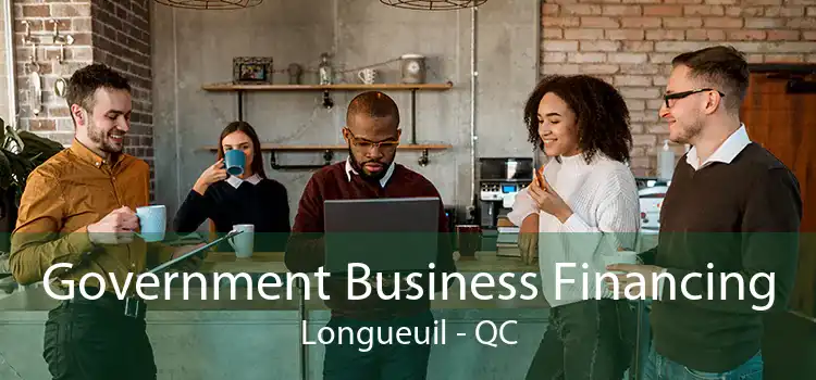 Government Business Financing Longueuil - QC
