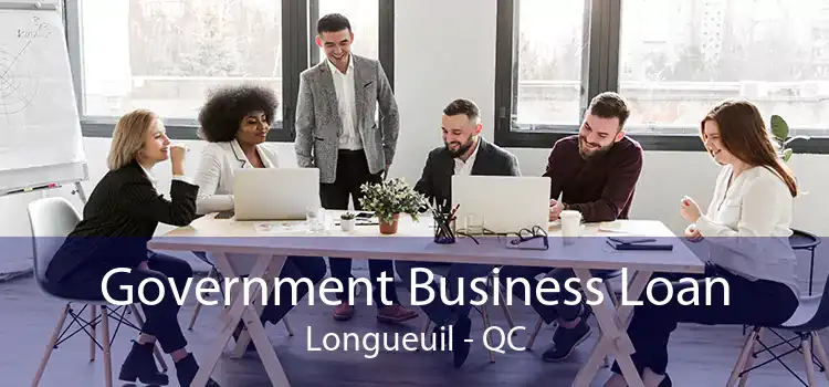 Government Business Loan Longueuil - QC
