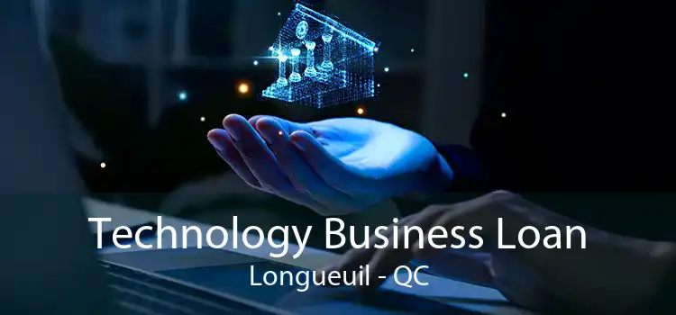 Technology Business Loan Longueuil - QC